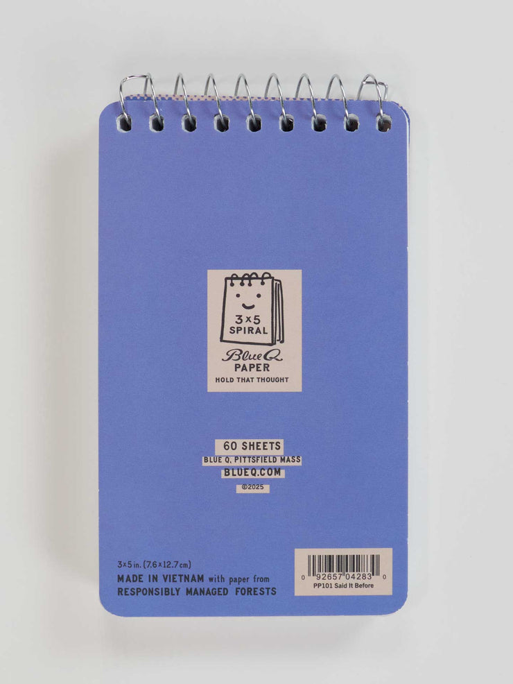 I've Said It Before And I'll Say It Again And Wait I Forgot - Spiral Notebook by Blue Q