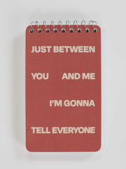 Just Between You And Me I'm Gonna Tell Everyone - Spiral Notebook by Blue Q