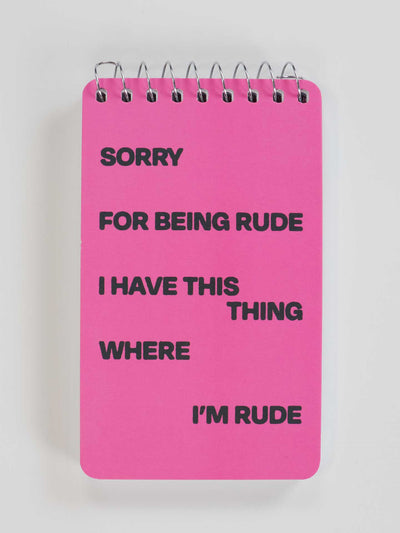 Sorry For Being Rude. I Have This Thing Where I'm Rude - Spiral Notebook by Blue Q