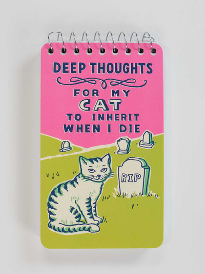 Deep Thoughts For My Cat To Inherit When I Die  - Spiral Notebook by Blue Q