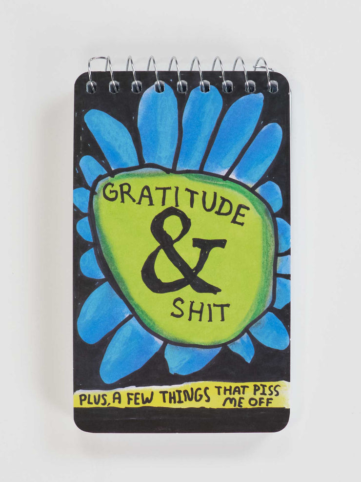 Gratitude & Shit. Plus A Few Things That Piss Me Off  - Spiral Notebook by Blue Q