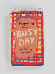 Preparing For A Busy Day Of Fighting My Mind  - Spiral Notebook by Blue Q