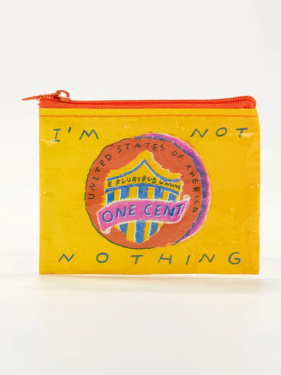 Quirksy Coin Purse - I'm Not Nothing Quirksy gifts australia